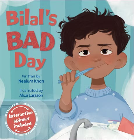 BILAL'S BAD DAY
INTERACTIVE SPINNER INCLUDED!
By (author) Neelum Khan