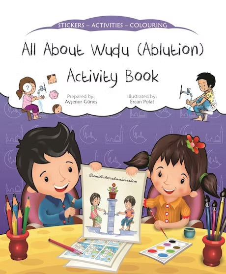 ALL ABOUT WUDU (ABLUTION) ACTIVITY BOOK
By (author) Aysenur Gunes
Illustrated by Ercan Polat