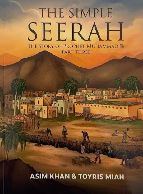 THE SIMPLE SEERAH PART THREE
THE STORY OF PROPHET MUHAMMAD PART THREE
By (author) Asim Khan & Toyris Miah