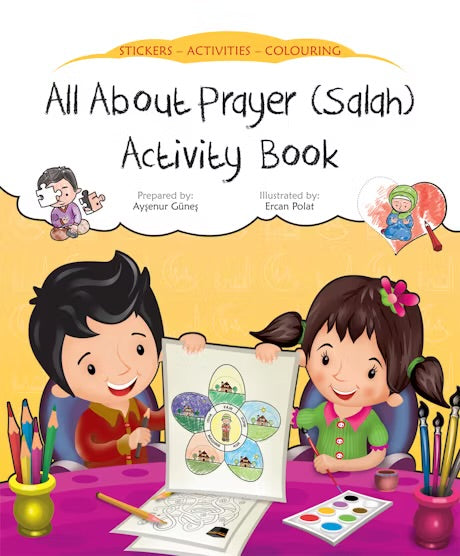 ALL ABOUT PRAYER (SALAH) ACTIVITY BOOK
By (author) Aysenur Gunes
Illustrated by Ercan Polat