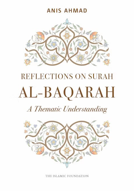 REFLECTIONS ON SURAH AL-BAQARAH
A THEMATIC COMMENTARY
By (author) Anis Ahmad