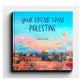 YOUR FRIEND FROM PALESTINE
By (author) Nabil A Adani