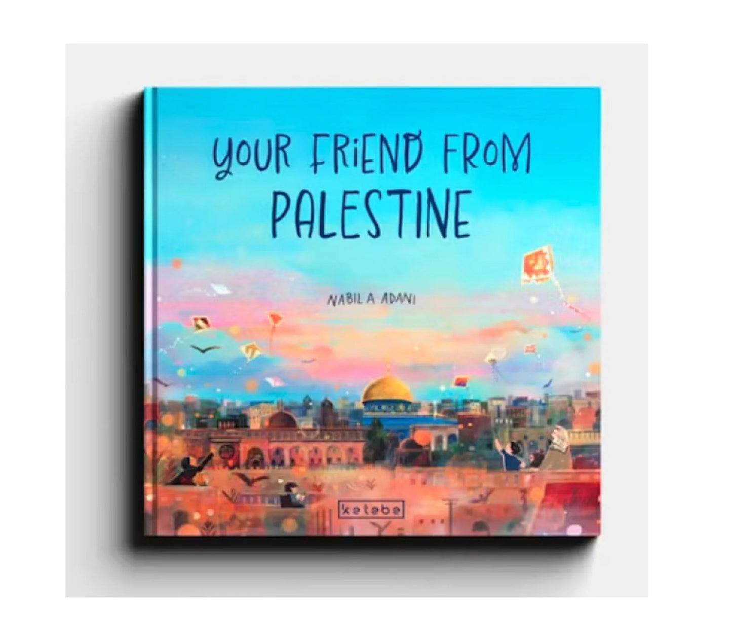 YOUR FRIEND FROM PALESTINE
By (author) Nabil A Adani