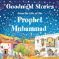 GOODNIGHT STORIES FROM THE LIFE PROPHET MUHAMMAD (saw)